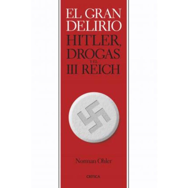 CRITICA - El Gran Delirio - Autor(a):  Norman Ohler