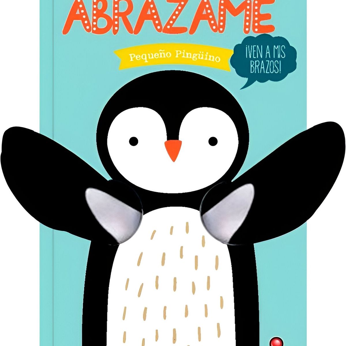 EDITORIAL CONTRAPUNTO - Libro Abrazame - Pequeño Pinguino