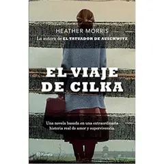 EDITORIAL PLANETA - El Viaje De Cilka - Autor(a): Heather Morris
