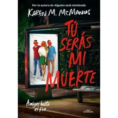 ALFAGUARA - Tu Seras Mi Muerte - Autor(a): Karen Mcmanus