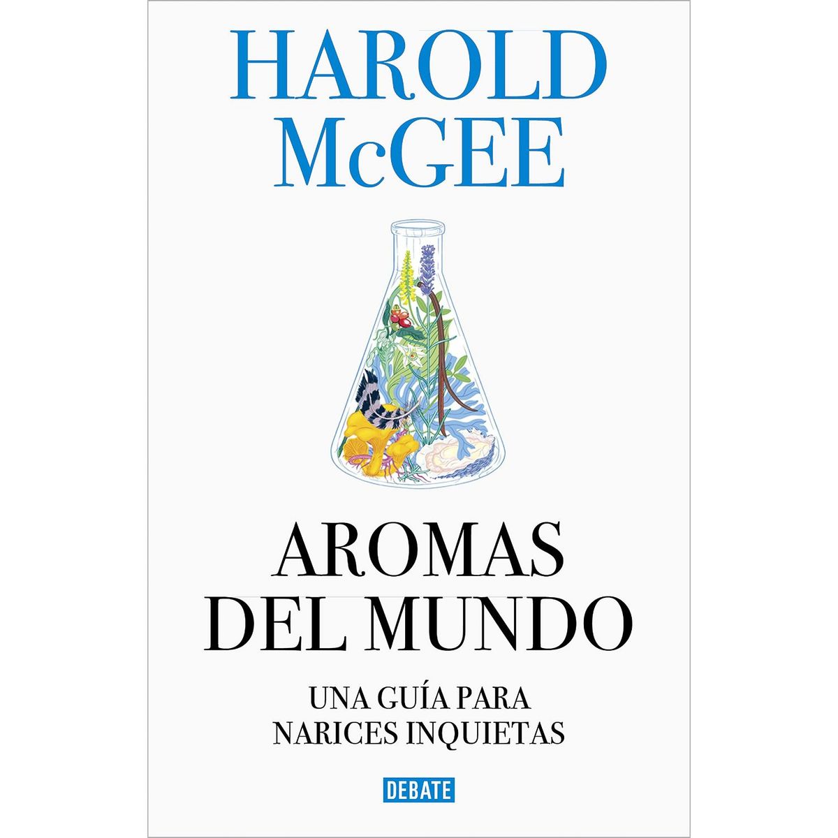 DEBATE - Aromas Del Mundo - Autor(a):  Harold McGee