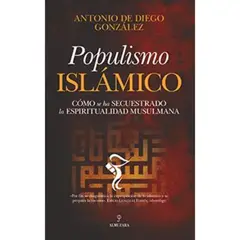 ALMUZARA EDITORIAL - Populismo Islámico - Autor(a): Antonio De Diego Gonzalez