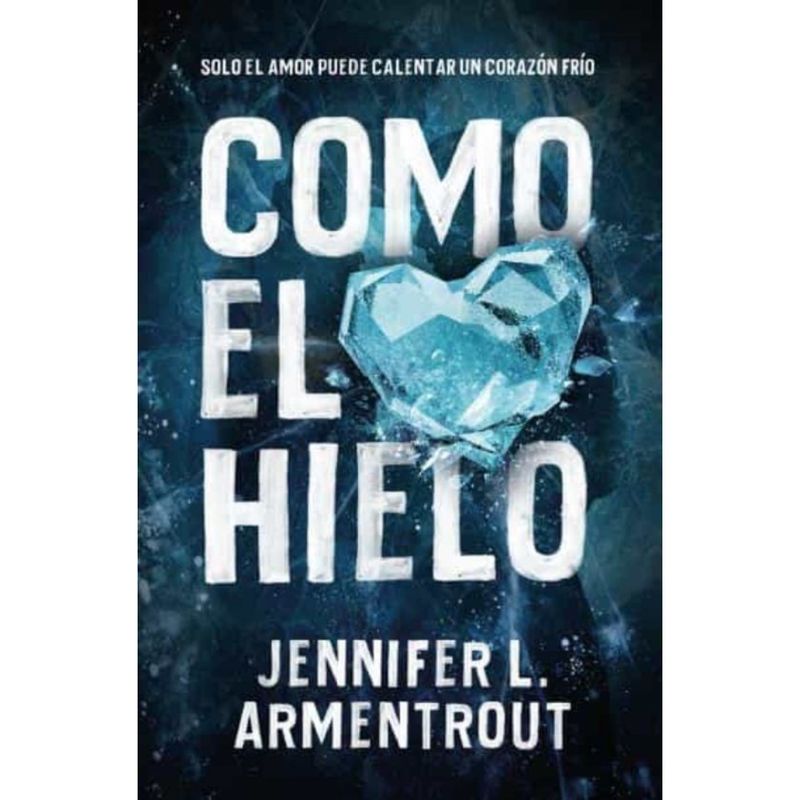 EDICIONES URANO - Como El Hielo - Autor(a):  Jennifer Armentrout