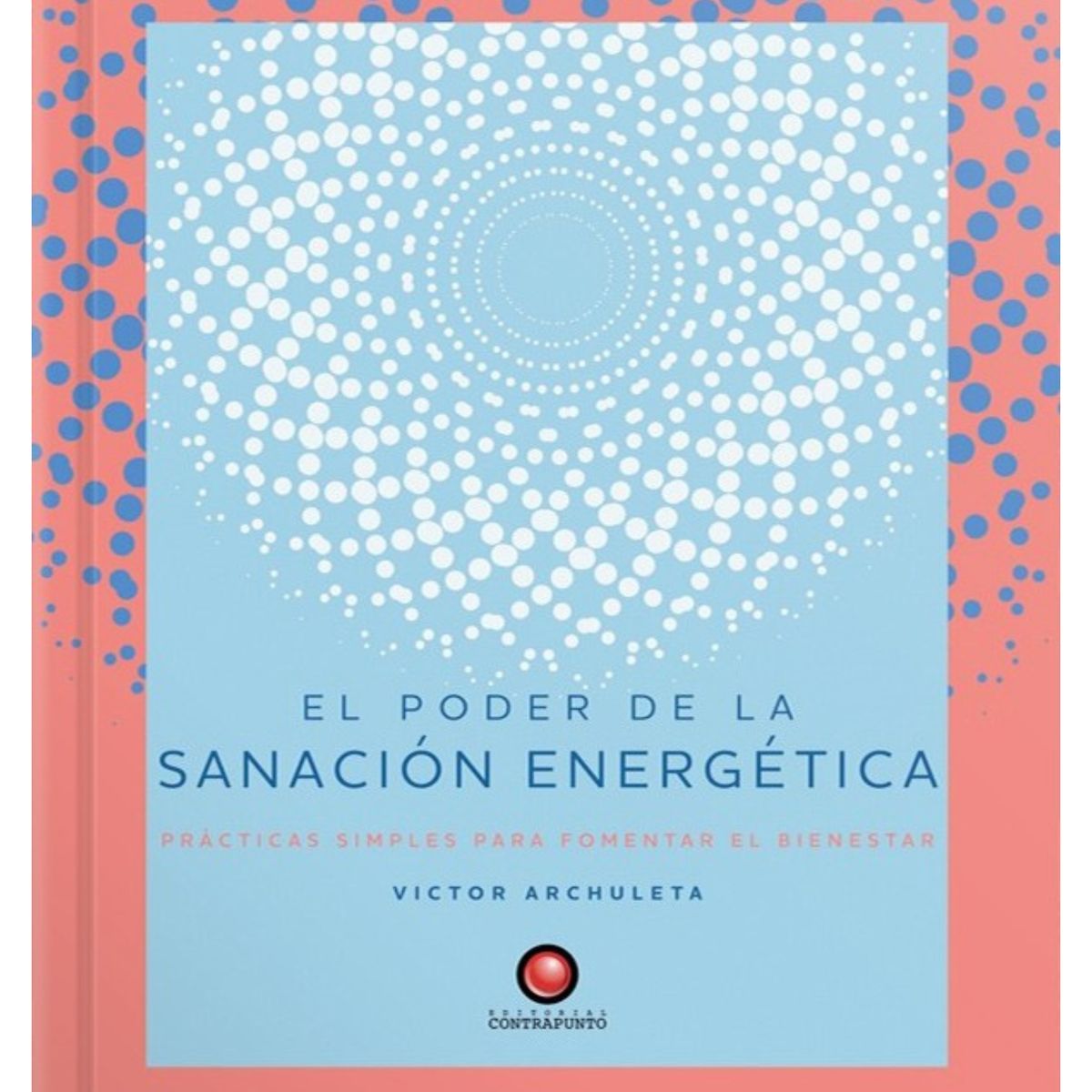 EDITORIAL CONTRAPUNTO - El poder de la sanación energética