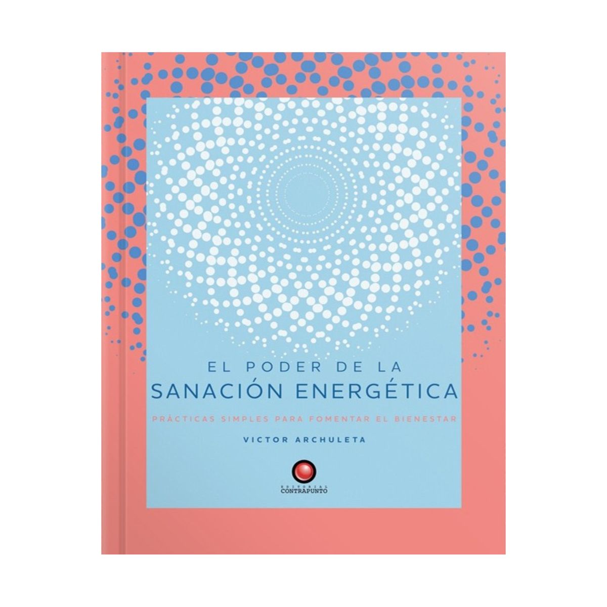 EDITORIAL CONTRAPUNTO - El poder de la sanación energética
