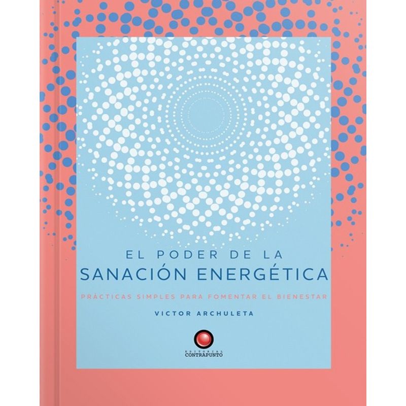 EDITORIAL CONTRAPUNTO - Libro El poder de la sanación energética