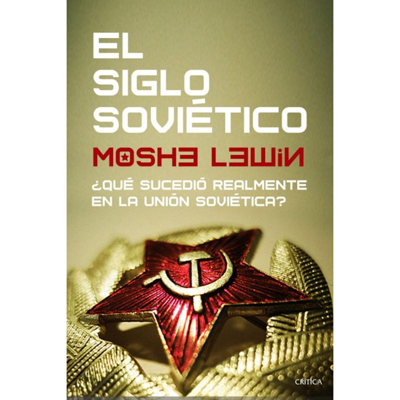 CRITICA - El Siglo Soviético  - Autor(a):  Moshe Lewin