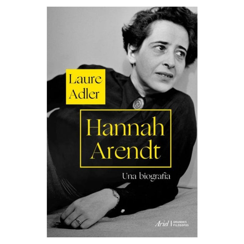 ARIEL - Hannah Arendt - Autor(a):  Laure Adler