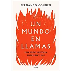 CRITICA - Un Mundo En Llamas - Autor(a): Fernando Cohnen