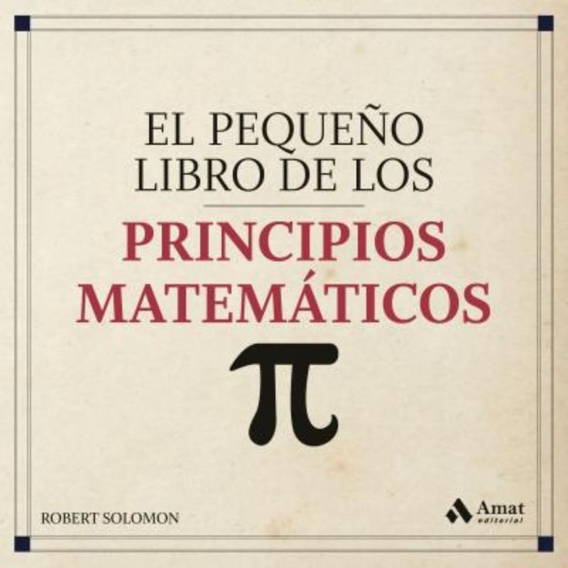 AMAT EDITORIAL - El Pequeño Libro De Los Principios Matemati.
