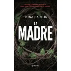 PLANETA - La Madre - Autor(a): Fiona Barton; Fiona