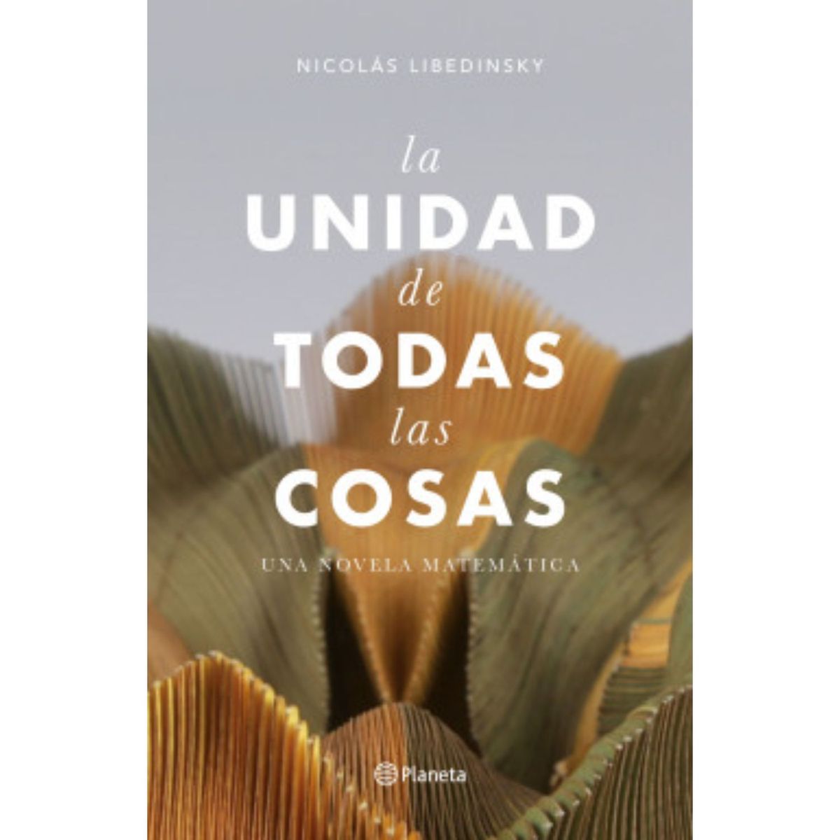 PLANETA - La Unidad De Todas Las Cosas