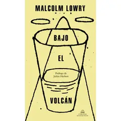 LITERATURA RANDOM HOUSE - Bajo El Volcan - Autor(a): Malcolm Lowry