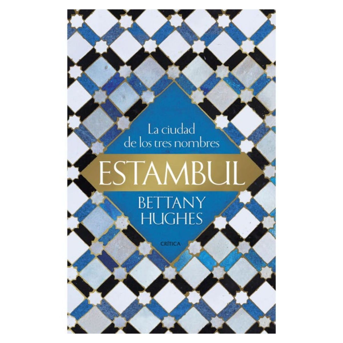 CRITICA - Estambul - Autor(a):  Bettany Hughes