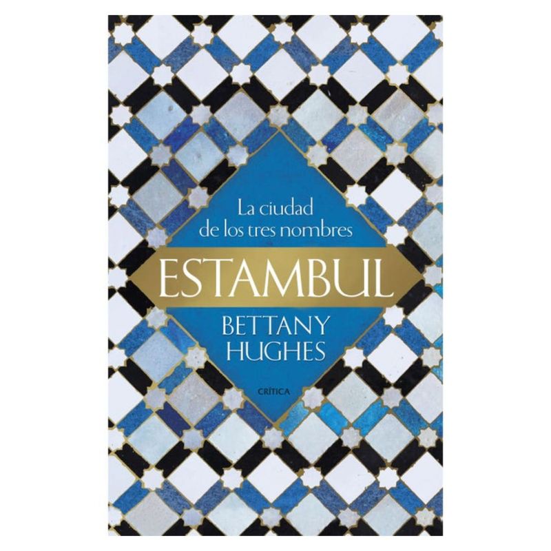 CRITICA - Estambul - Autor(a):  Bettany Hughes