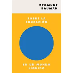 PAIDOS - Sobre La Educación En Un Mundo Líquido