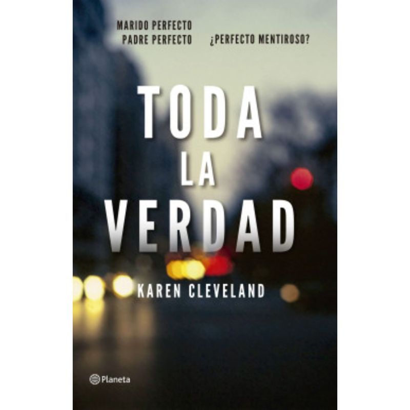 PLANETA - Toda La Verdad - Autor(a):  Karen Cleveland; Karen