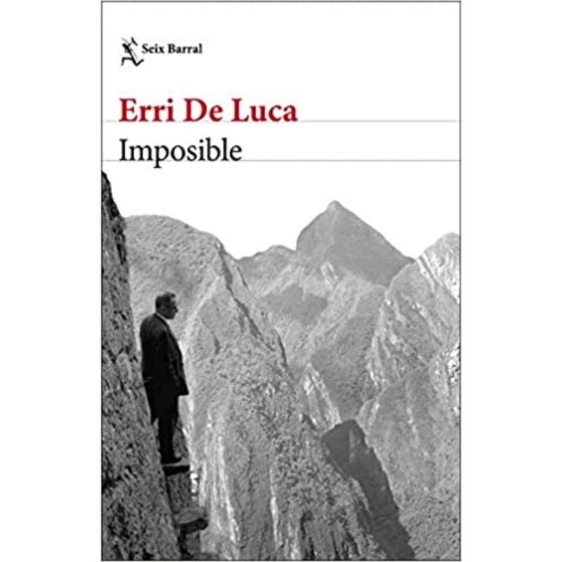 SEIX BARRAL - Imposible - Autor(a):  Erri De Luca