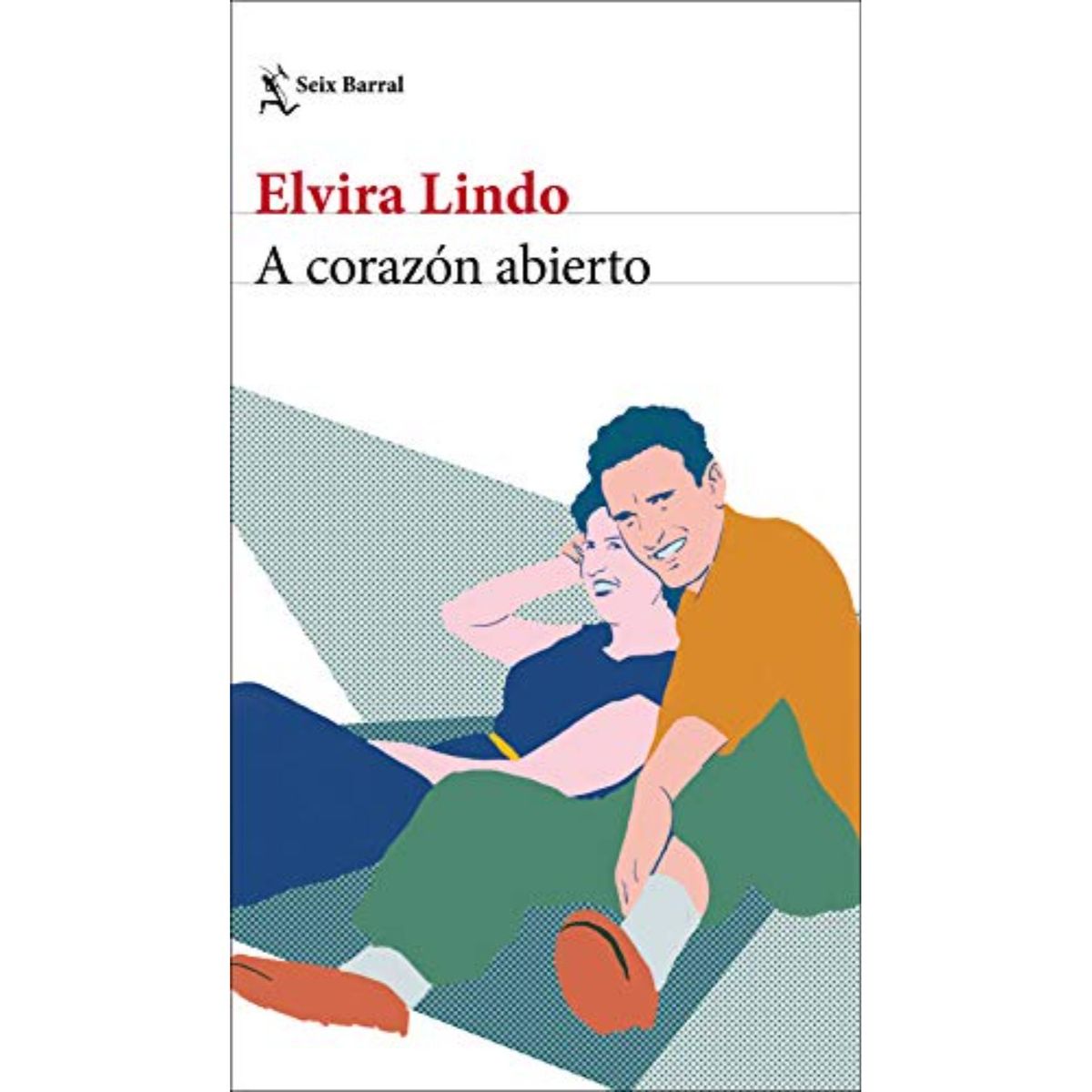 SEIX BARRAL - A Corazón Abierto - Autor(a):  Elvira Lindo