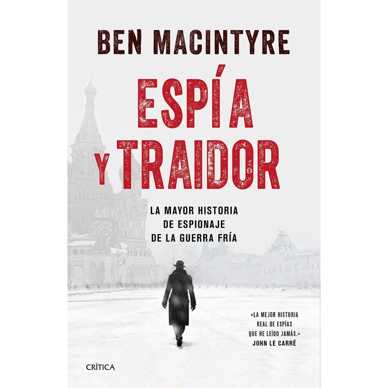 CRITICA - Espía Y Traidor - Autor(a):  Ben Macintyre