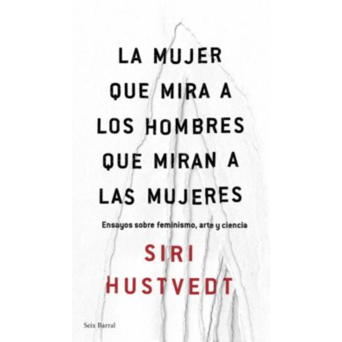 SEIX BARRAL - La Mujer Que Mira A Los Hombres Que Miran A Las Mu