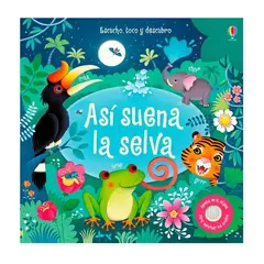 USBORNE - Escucho, Toco Y Descubro - Asi Suena La Selva