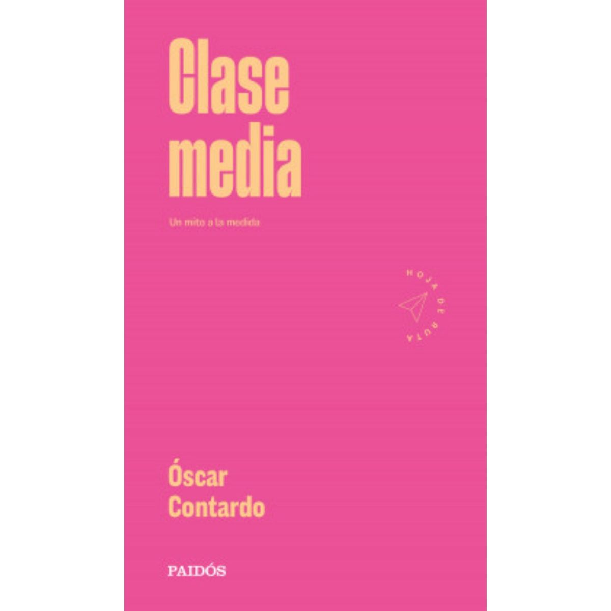 PAIDOS - Clase Media - Autor(a):  Óscar Contardo