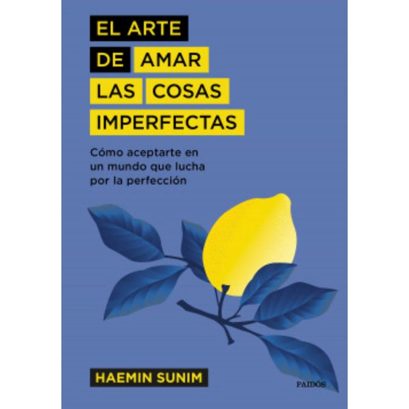 PAIDOS - El Arte De Amar Las Cosas Imperfectas