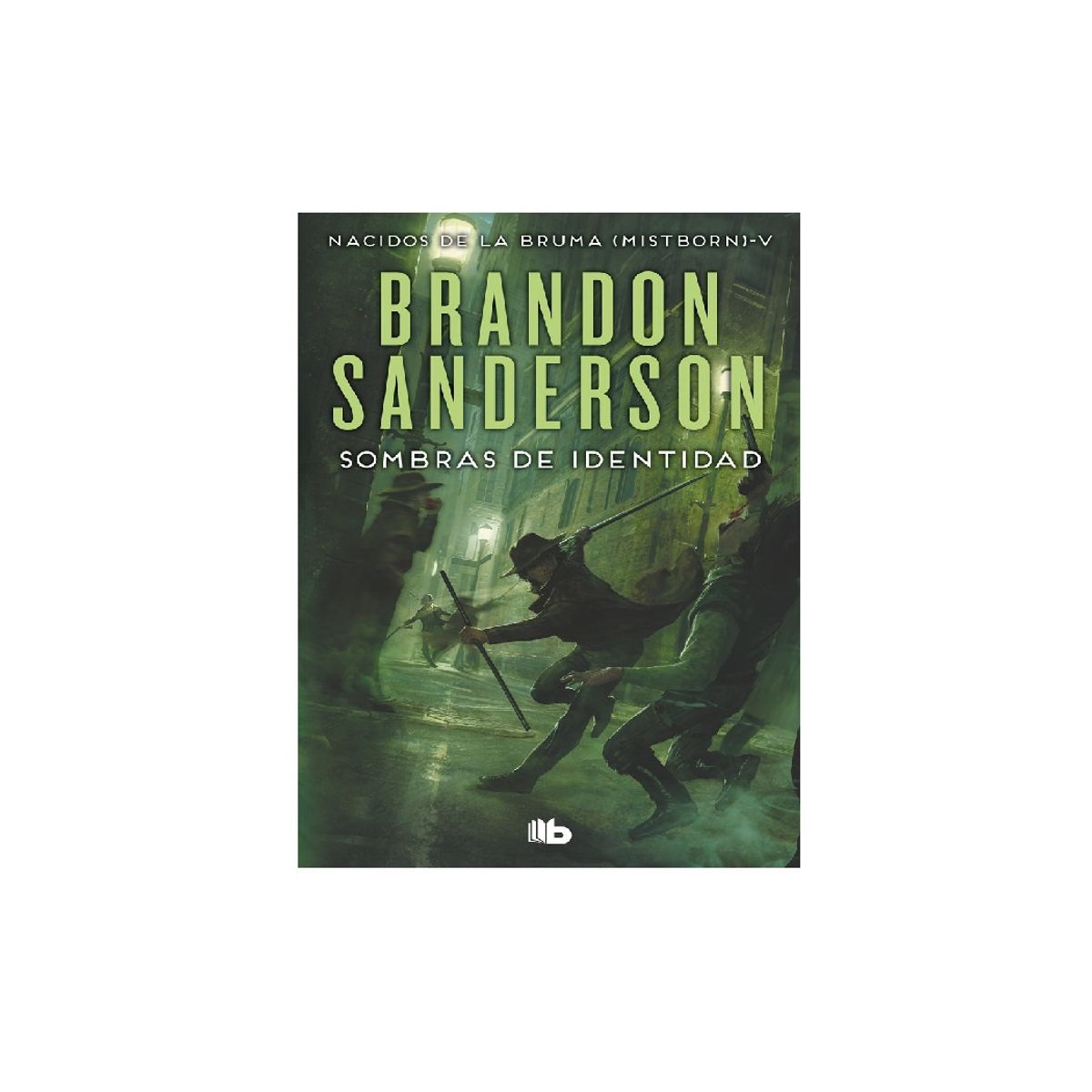 B DE BOLSILLO - SOMBRAS DE IDENTIDAD NACIDOS DE LA BRUMA V
