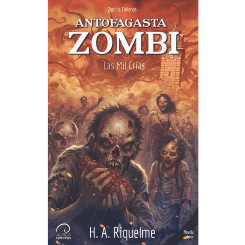 TOP10BOOKS - Libro ZOMBIS CHILENOS: ANTOFAGASTA ZOMBI - LAS MIL CRIAS