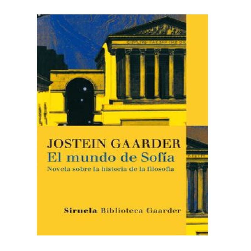 SIRUELA - EL MUNDO DE SOFIA - NOVELA SOBRE LA HISTORIA DE LA FILOSOFIA