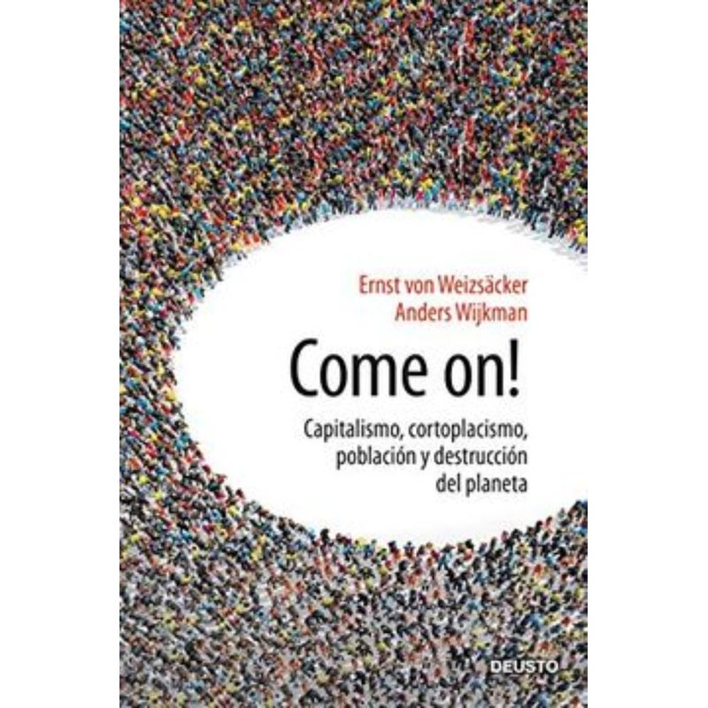 TOP10BOOKS - LIBRO COME ON / ERNST VON WEIZSACKER - ANDERS WIJKMAN / DEUSTO