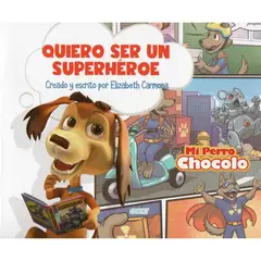 TOP10BOOKS - Libro QUIERO SER UN SUPERHEROE - MI PERRO CHOCOLO 10