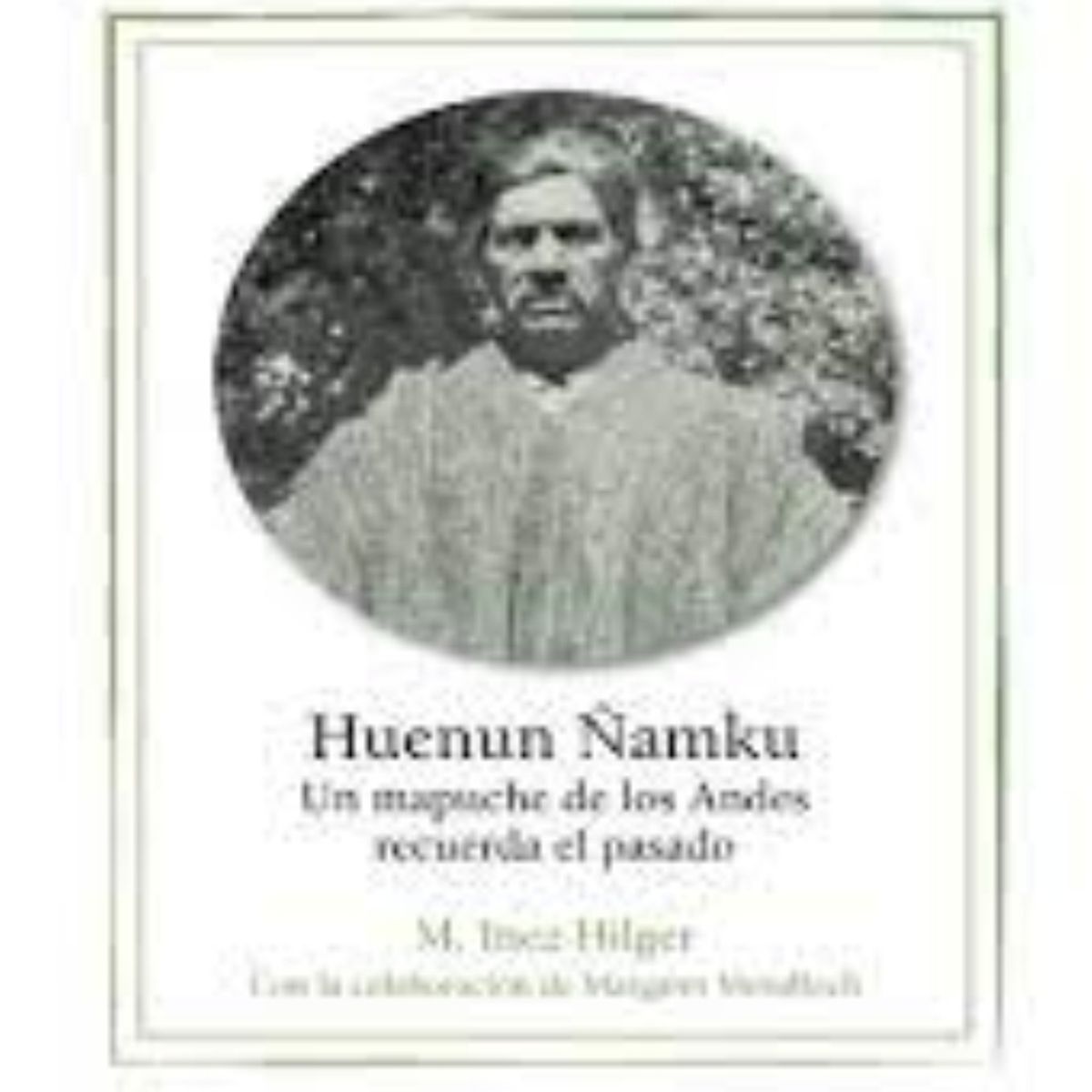 TOP10BOOKS - LIBRO Huenun Namku. Un Mapuche De Los Andes Recuerda El Pasado