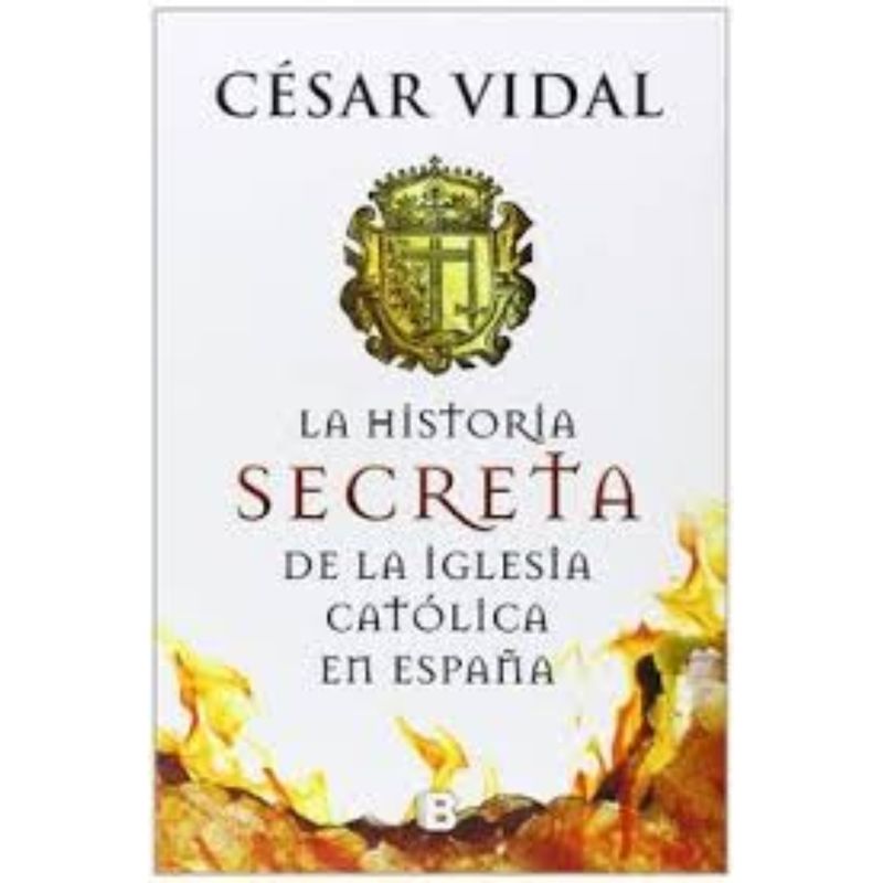 TOP10BOOKS - Libro LA HISTORIA SECRETA DE LA IGLESIA CATOLICA EN ESPANA