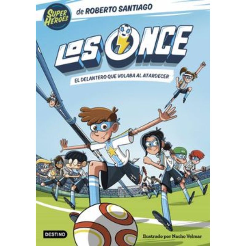 TOP10BOOKS - Libro LOS ONCE 1 - EL DELANTERO QUE VOLABA AL ATARDECER