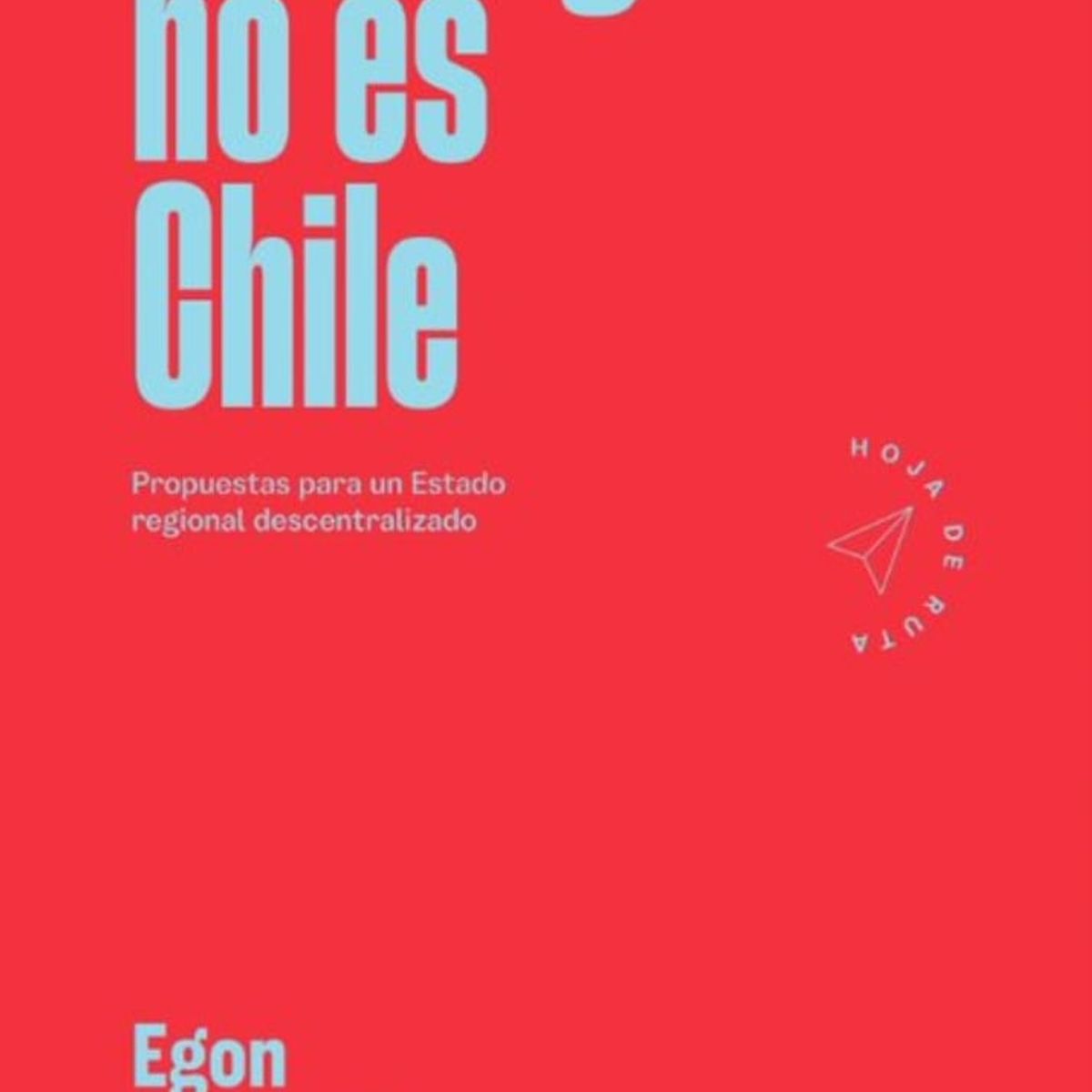 TOP10BOOKS - LIBRO Santiago No Es Chile - Egon Montecinos