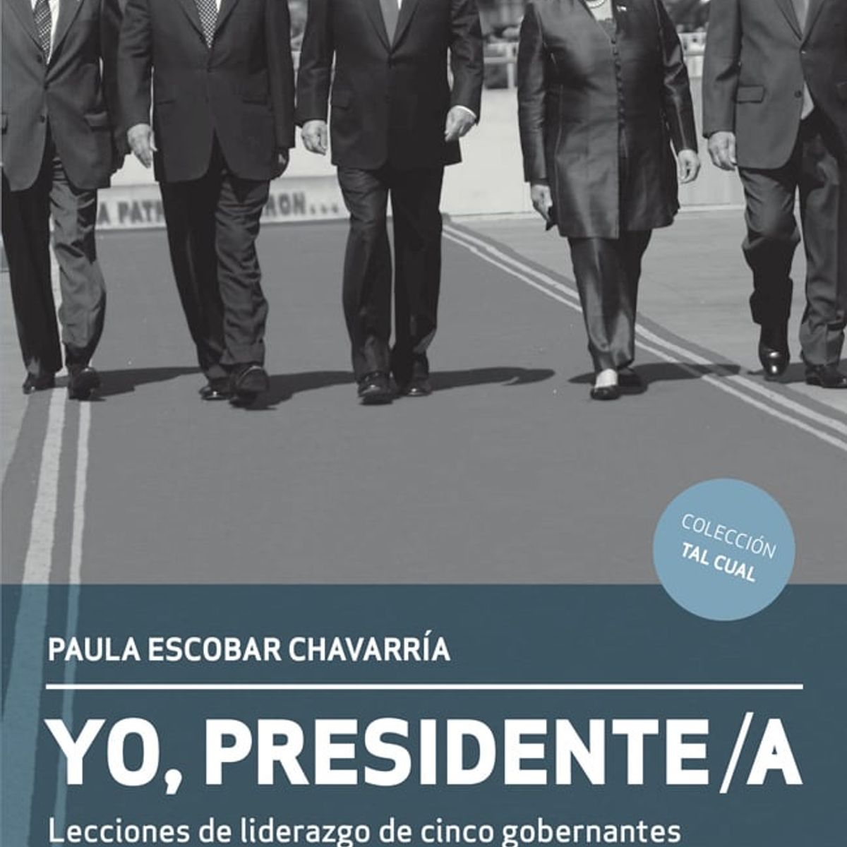 TOP10BOOKS - LIBRO Yo Presidente. Lecciones De Liderazgo De Cinco Gobernantes