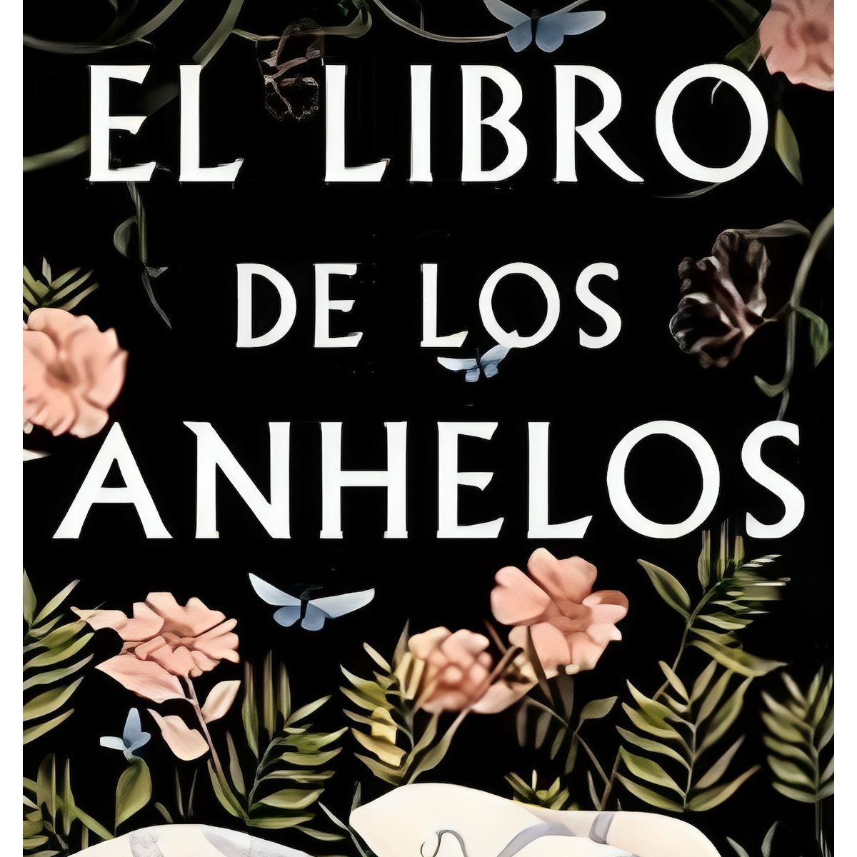 TOP10BOOKS - LIBRO El Libro De Los Anhelos - El Libro De Los Anhelos