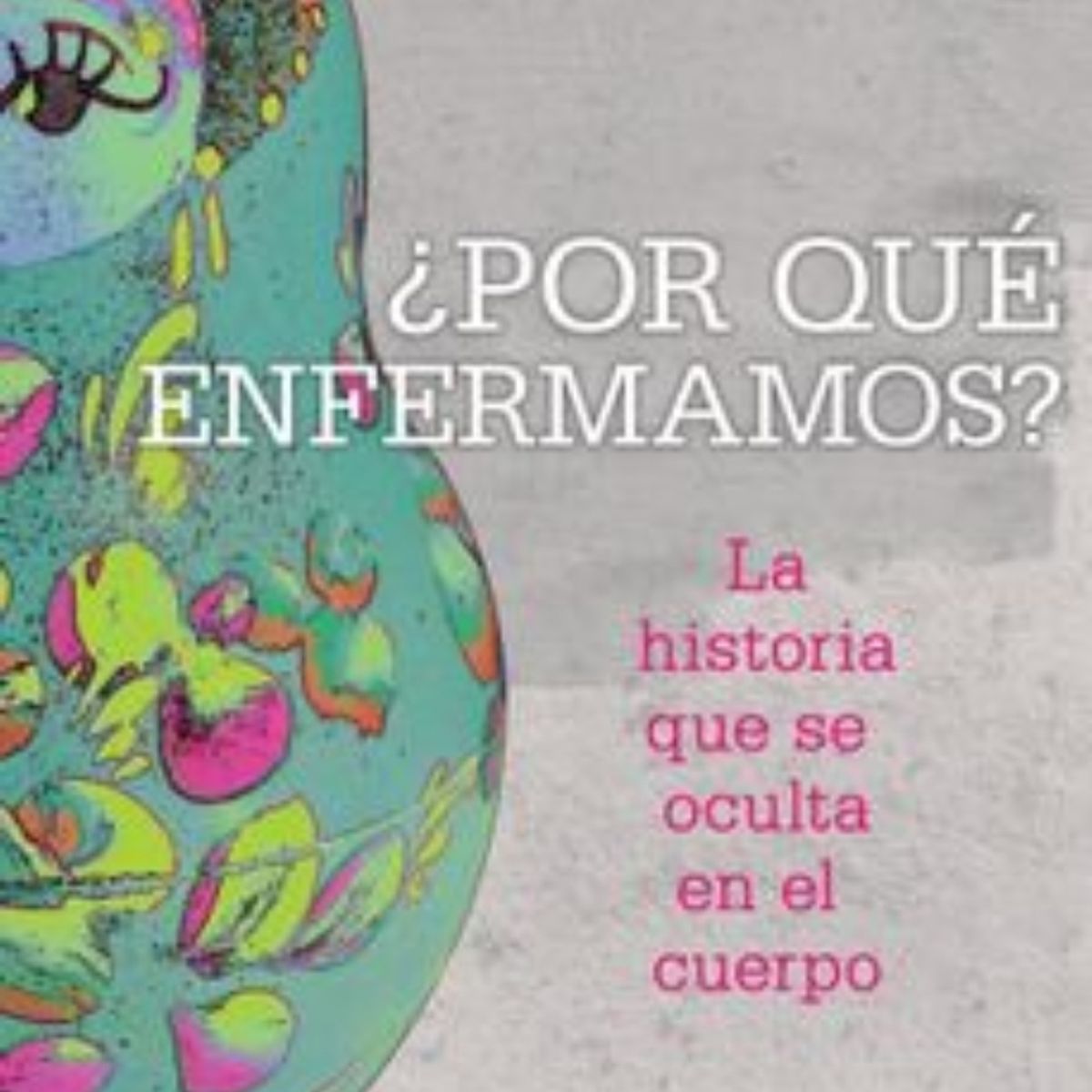 TOP10BOOKS - LIBRO ¿por Qué Enfermamos? - ¿Por Qué Enfermamos?