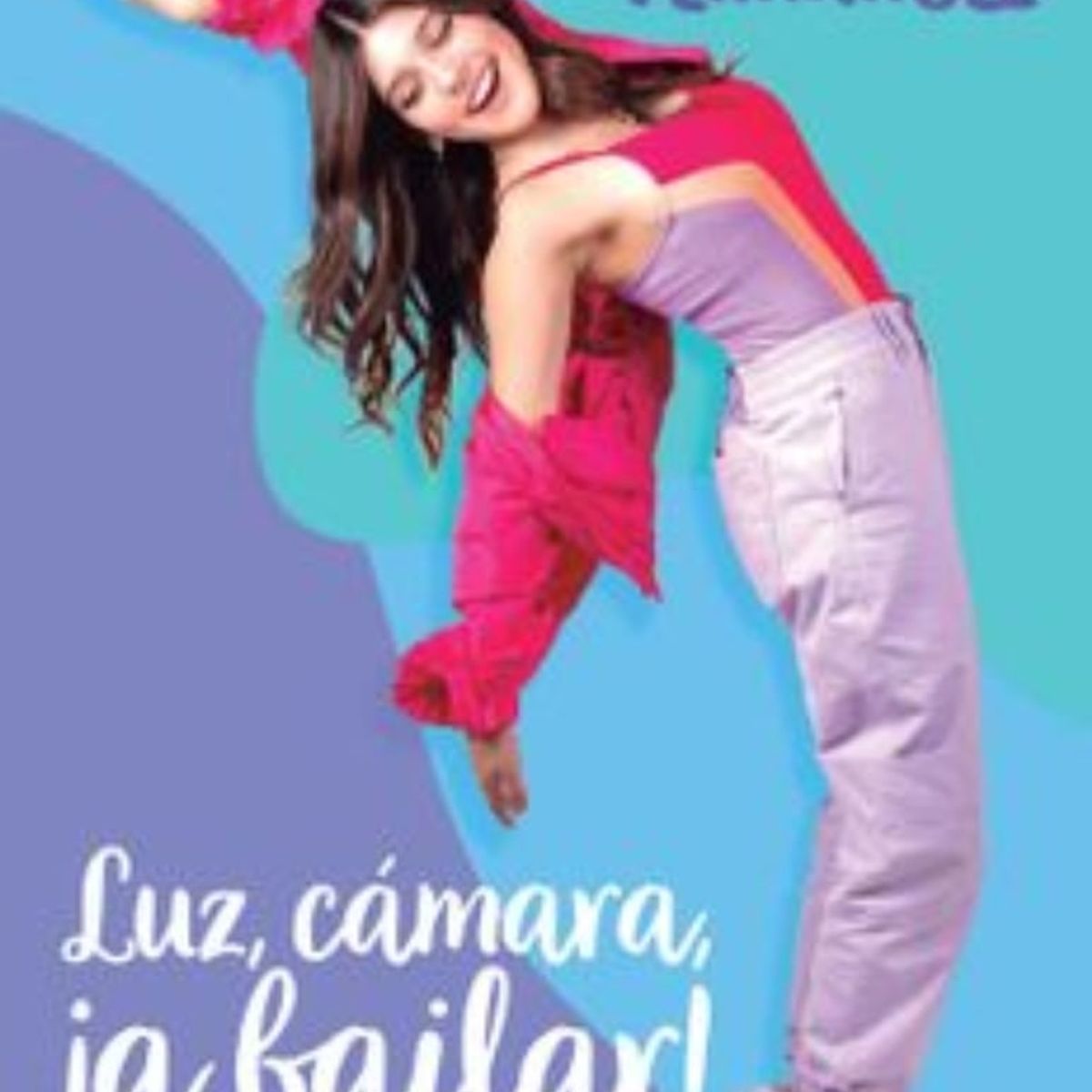 TOP10BOOKS - LIBRO Luz, Cámara, ¡a Bailar! - Luz, Cámara, ¡A Bailar!