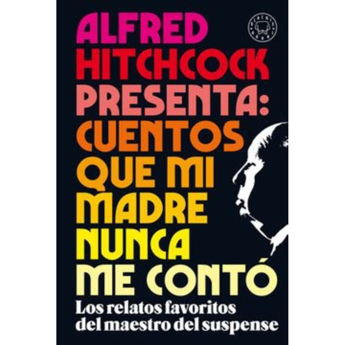 TOP10BOOKS - LIBRO Alfred Hitchcock Presenta: Cuentos Que Mi Madre Nunca Me Conto