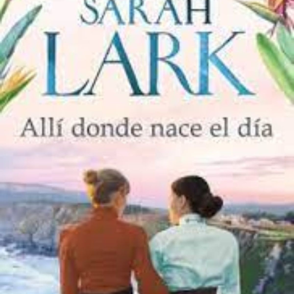 TOP10BOOKS - LIBRO Allí Donde Nace El Día - Allí Donde Nace El Día