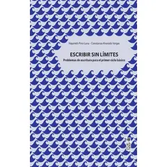 TOP10BOOKS - Libro ESCRIBIR SIN LIMITES PROBLEMAS DE ESCRITURAS PRIMER CICLO BASICO