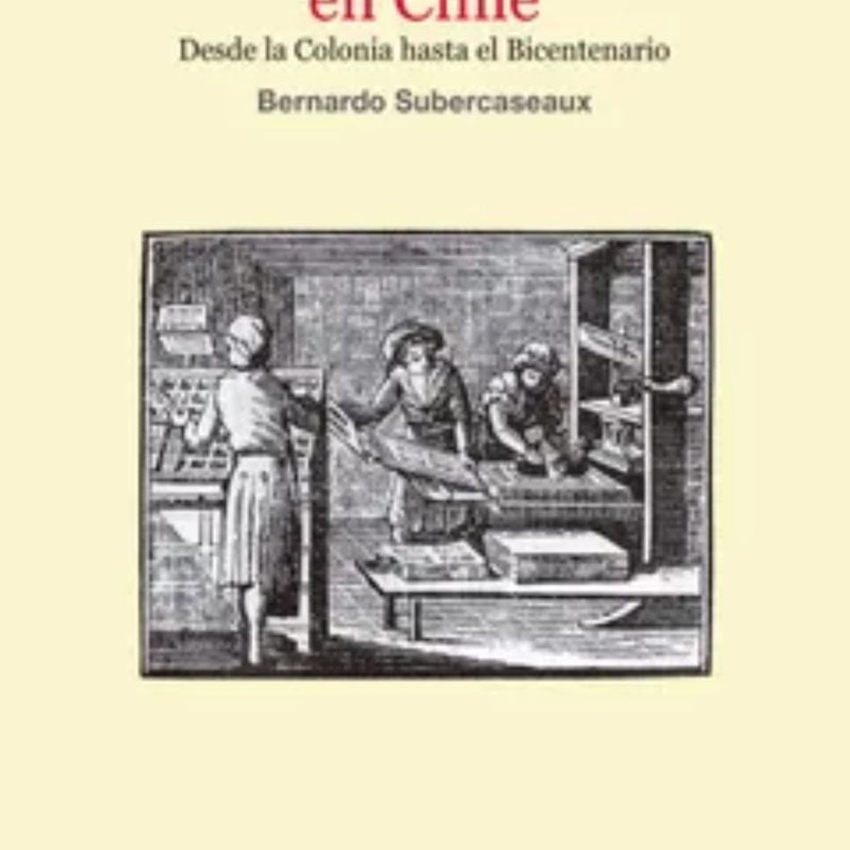 TOP10BOOKS - LIBRO Historia Del Libro En Chile - Historia Del Libro En Chile