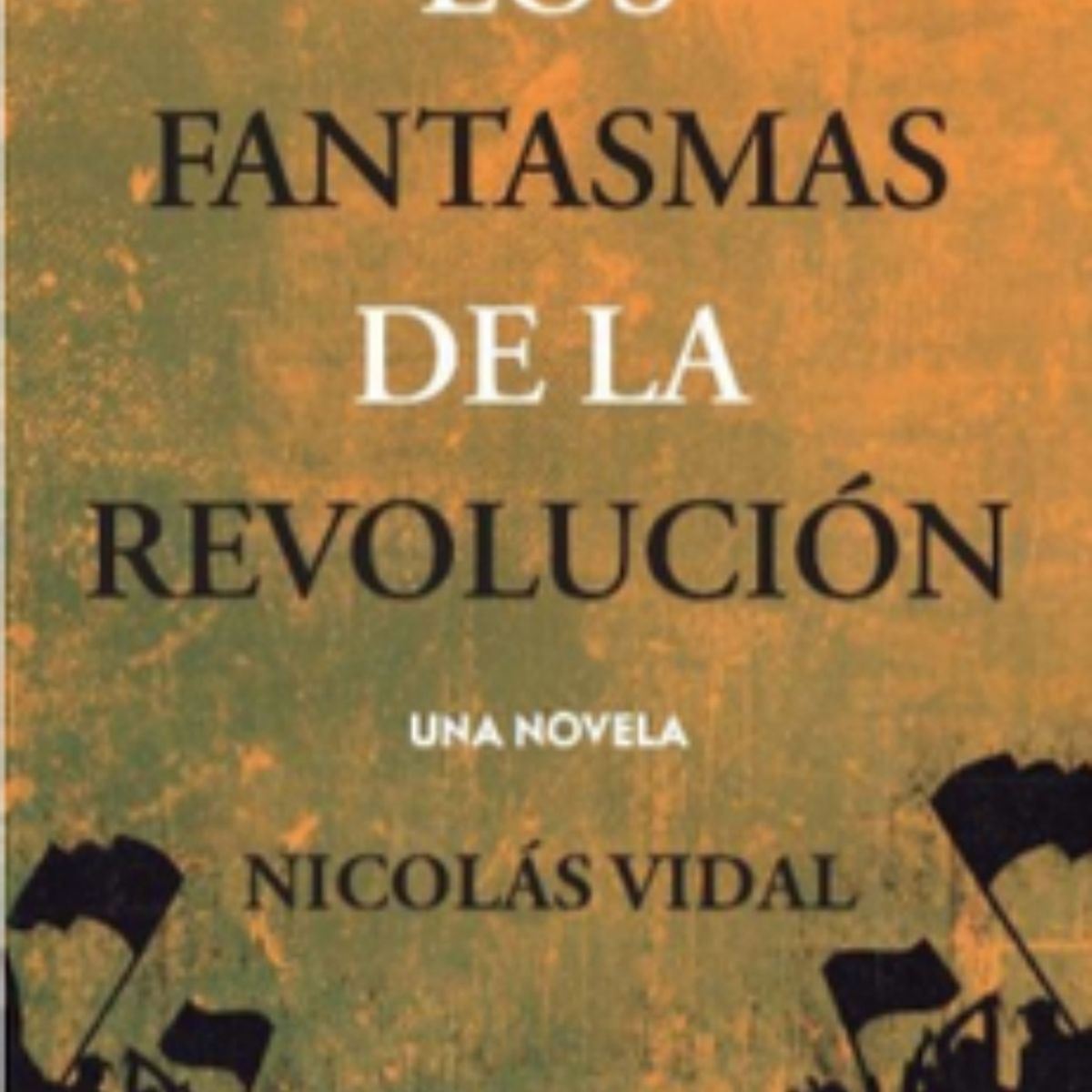TOP10BOOKS - LIBRO Los Fantasmas De La Revolucion - Los Fantasmas De La Revolucion