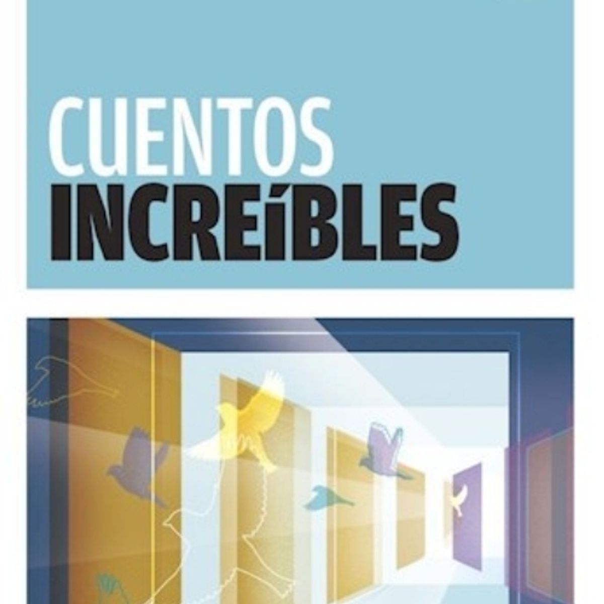 TOP10BOOKS - LIBRO Cuentos Increíbles - Cuentos Increíbles