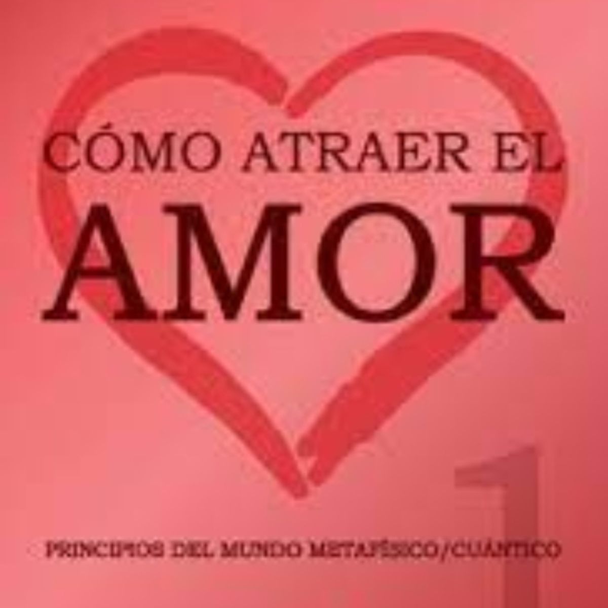 TOP10BOOKS - LIBRO cómo Atraer El Amor 1 - cómo Atraer El Amor 1