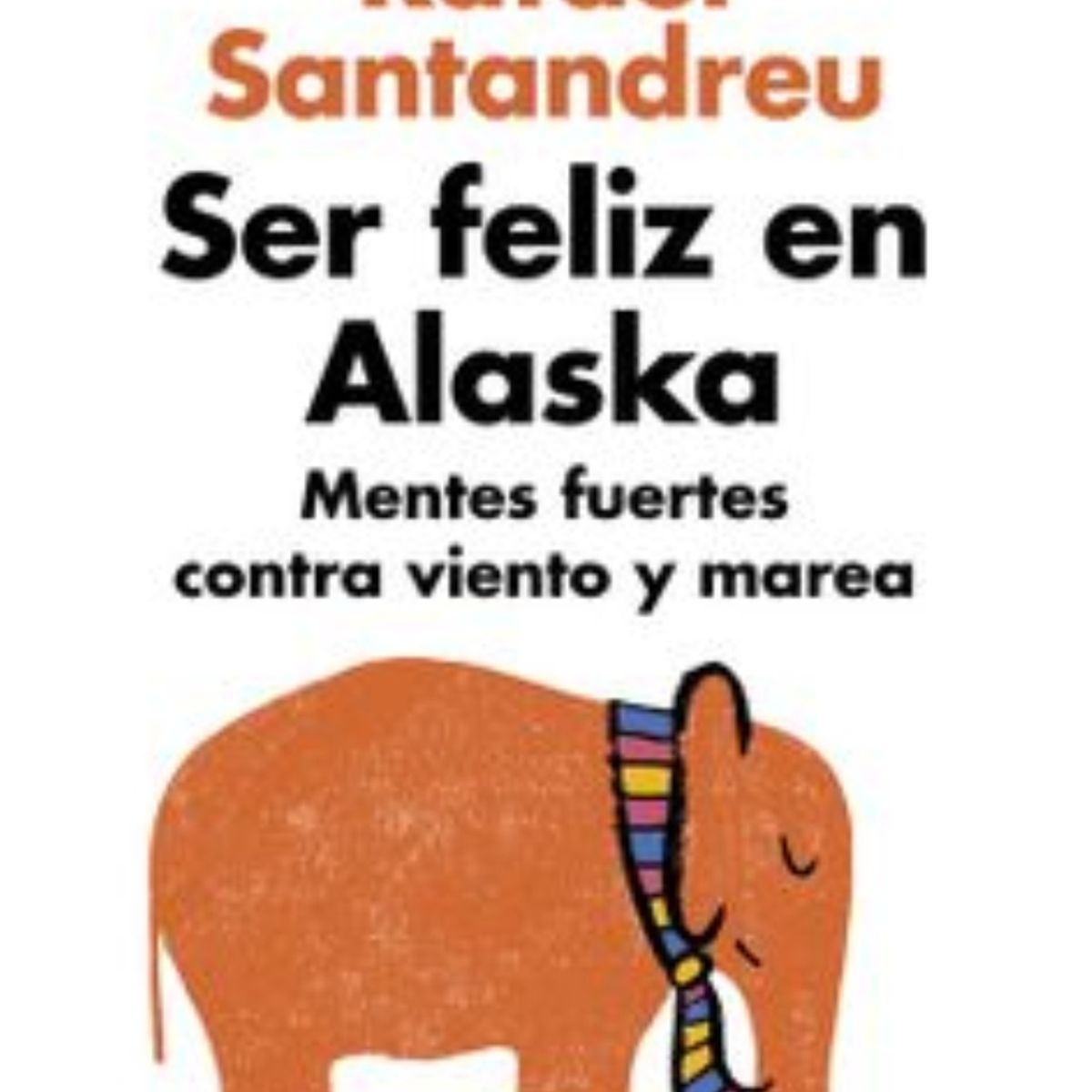 TOP10BOOKS - LIBRO Ser Feliz En Alaska - Ser Feliz En Alaska