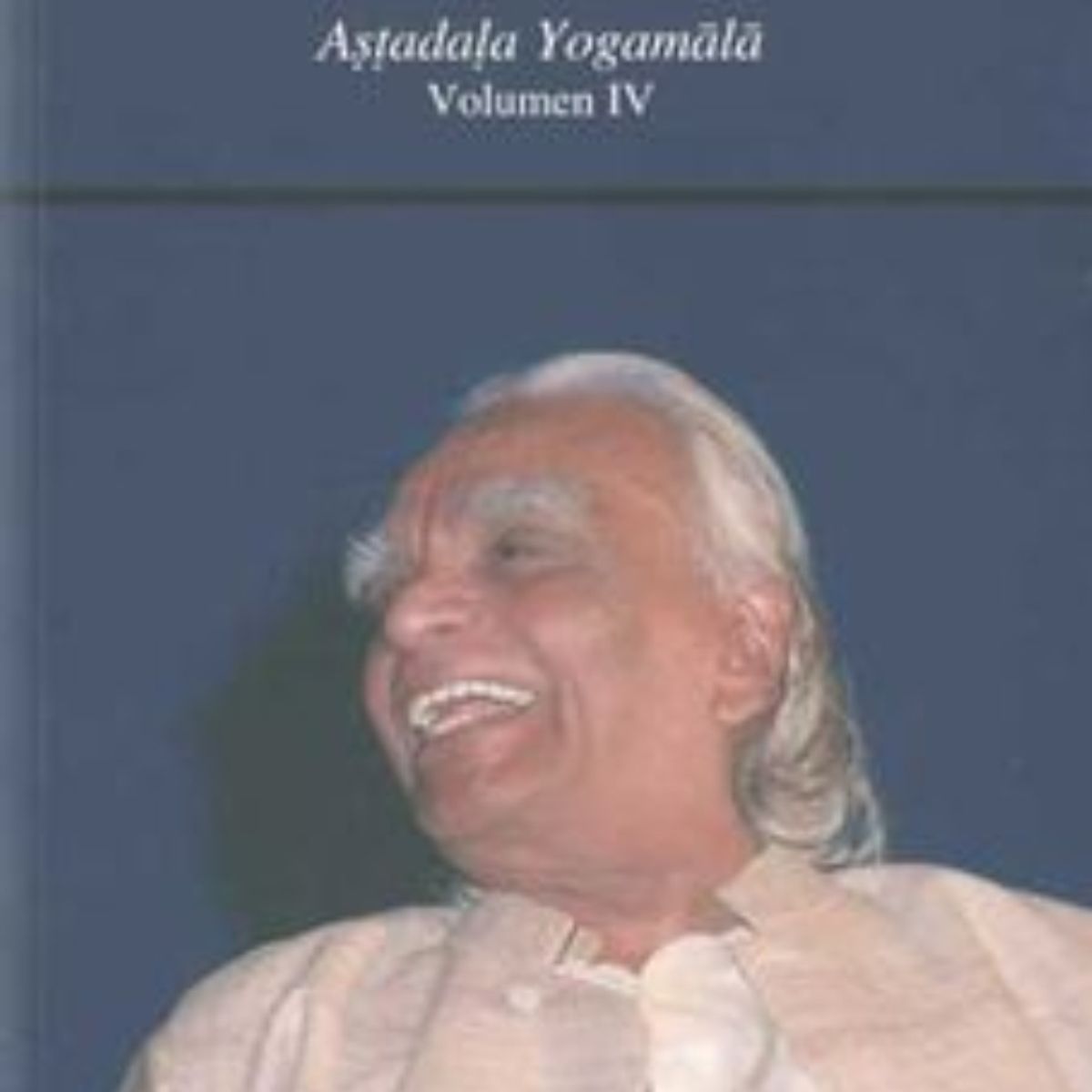 TOP10BOOKS - LIBRO La Esencia Del Yoga Volumen IV: Astadala Yogamala